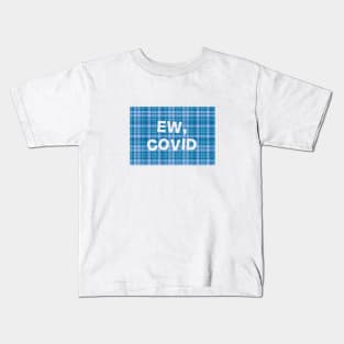 Ew, Covid (funny quarantine xmas) Kids T-Shirt